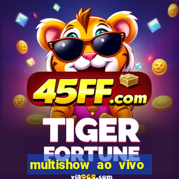 multishow ao vivo online gratis